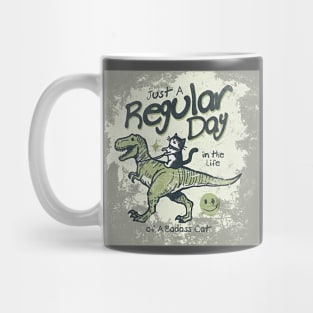 Just a regular day in the life of a Badass Cat (dinosaur) Mug